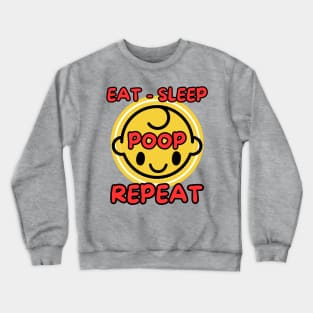 Funny baby routine eat sleep poop repeat Crewneck Sweatshirt